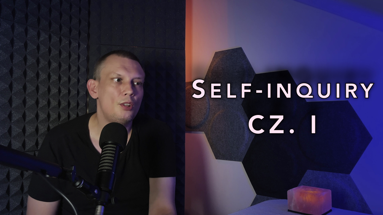 W movemencie Self-inquiry, cz. 1: Prawdziwa tożsamość