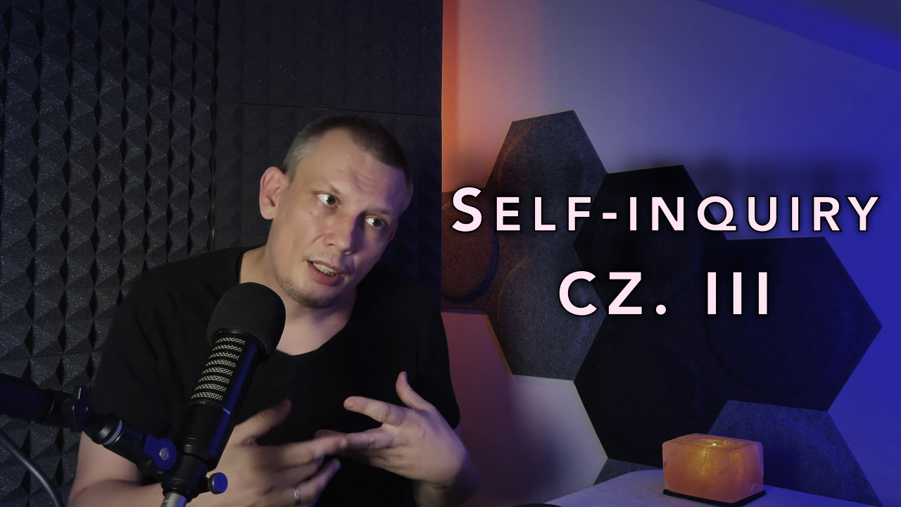 W movemencie Self-inquiry, cz. 3: Wyjaśnienia
