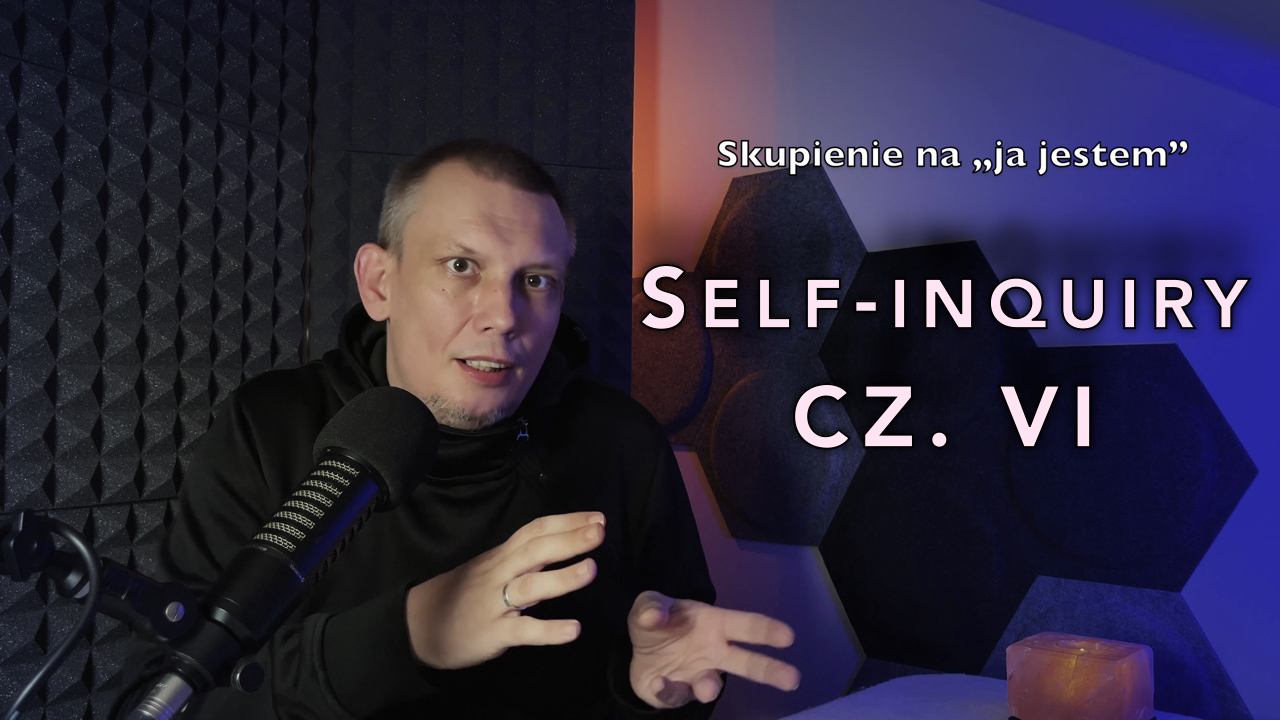 W movemencie Self-inquiry, cz. 6: Metody